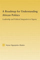 Book cover of: Roadmap for Understanding African Politics. By: Victor Oguejiofor Okafor
