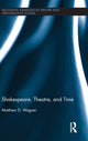 Book cover of: Shakespeare, Theatre, and Time. By: Matthew D. Wagner