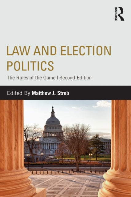Book cover of: Law and Election Politics. By: Matthew J. Streb