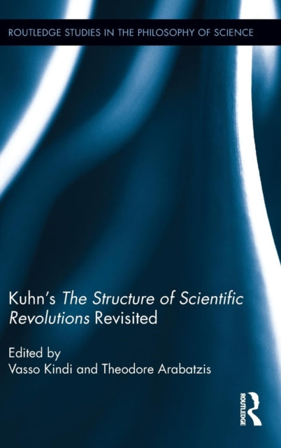 Book cover of: Kuhn's The Structure of Scientific Revolutions Revisited. By: Vasso Kindi