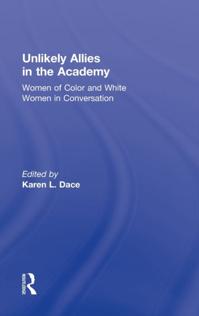 Book cover of: Unlikely Allies in the Academy. By: Karen L. Dace