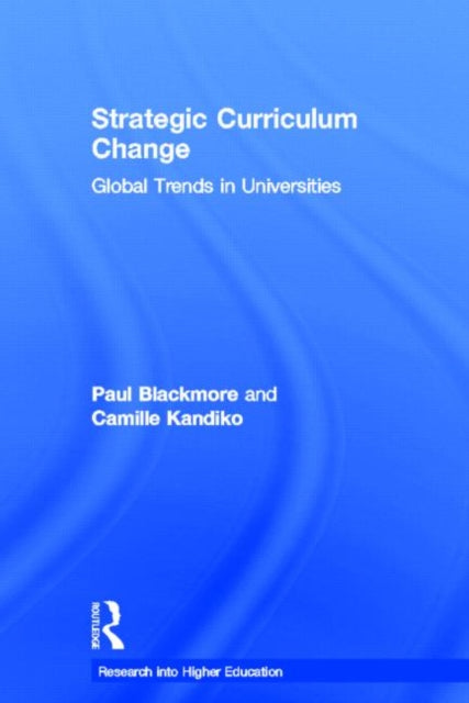 Book cover of: Strategic Curriculum Change in Universities. By: Paul Blackmore