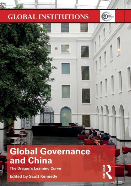 Book cover of: Global Governance and China. By: Scott Kennedy