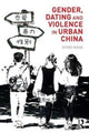 Book cover of: Gender, Dating and Violence in Urban China. By: Wang Xiying
