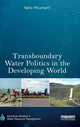 Book cover of: Transboundary Water Politics in the Developing World. By: Naho Mirumachi