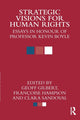 Book cover of: Strategic Visions for Human Rights. By: Geoff Gilbert