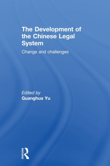 Book cover of: Development of the Chinese Legal System. By: Guanghua Yu
