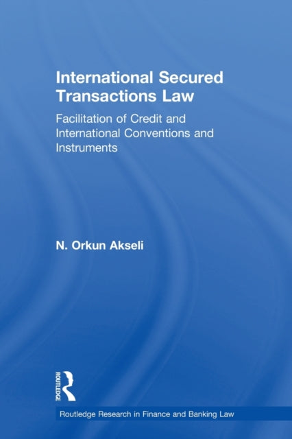 Book cover of: International Secured Transactions Law. By: Orkun Akseli