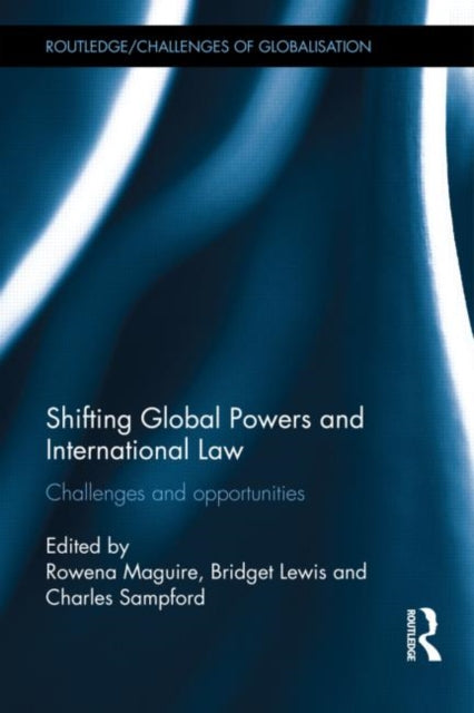 Book cover of: Shifting Global Powers and International Law. By: Rowena Maguire