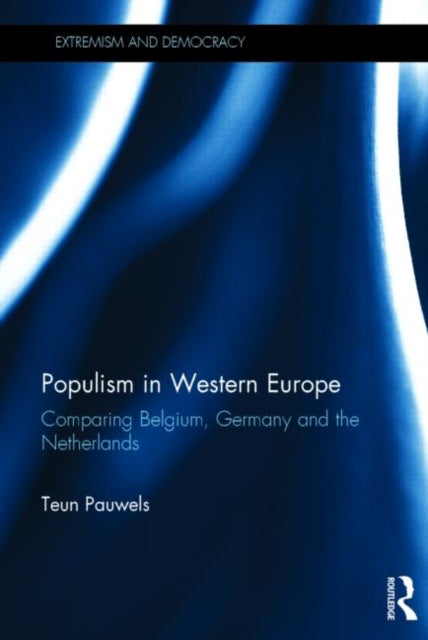 Book cover of: Populism in Western Europe. By: Teun Pauwels