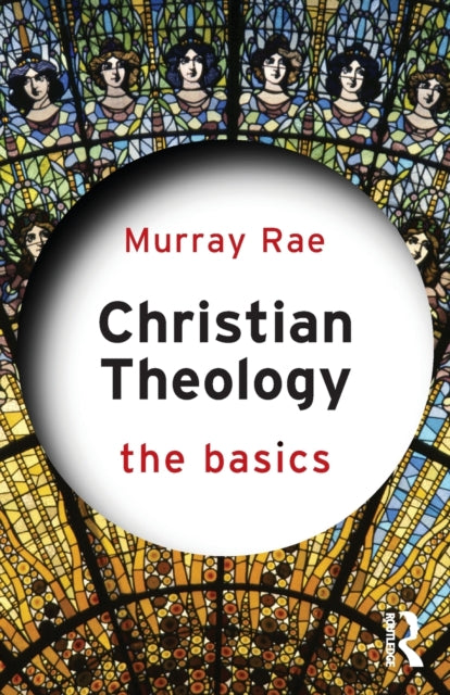 Book cover of: Christian Theology: The Basics. By: Murray Rae