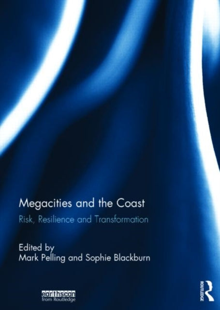 Book cover of: Megacities and the Coast. By: Mark Pelling