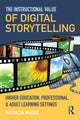 Book cover of: Instructional Value of Digital Storytelling. By: Patricia McGee