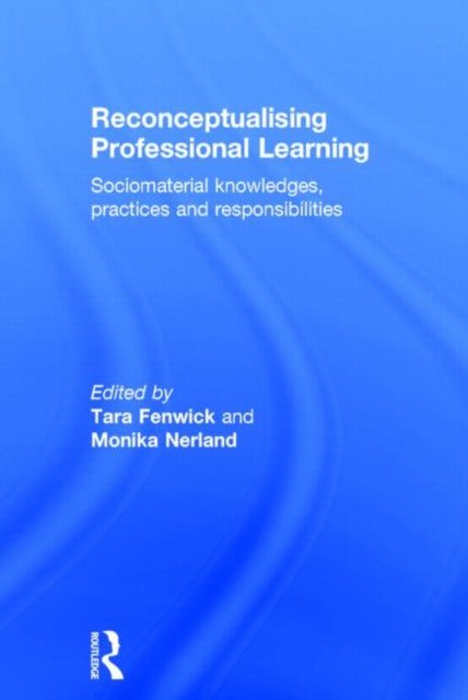 Book cover of: Reconceptualising Professional Learning. By: Tara Fenwick
