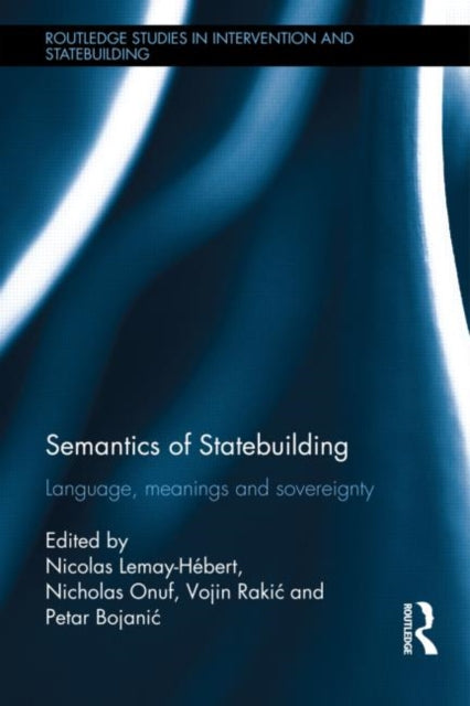 Book cover of: Semantics of Statebuilding. By: Nicolas Lemay-Hébert