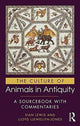 Book cover of: Culture of Animals in Antiquity. By: Lloyd Llewellyn-Jones
