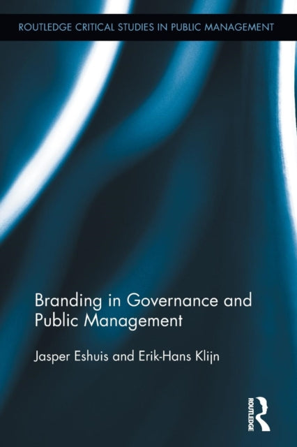 Book cover of: Branding in Governance and Public Management. By: Jasper Eshuis