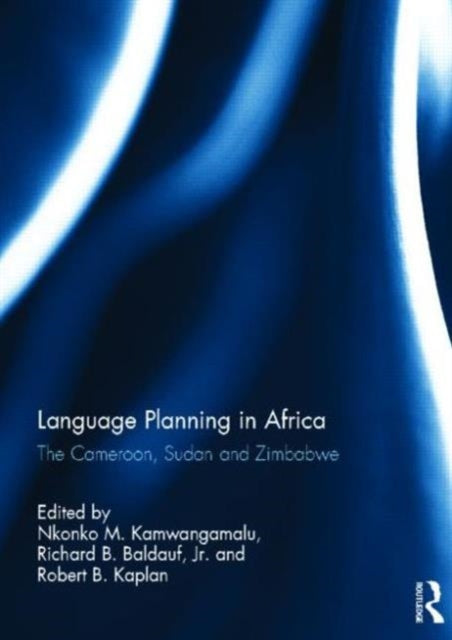 Book cover of: Language Planning in Africa. By: Nkonko Kamwangamalu