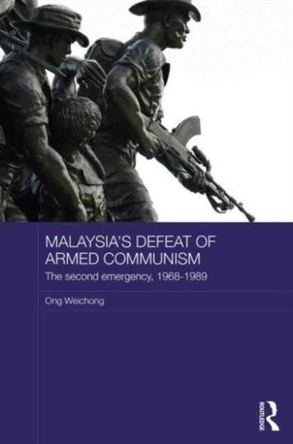 Book cover of: Malaysia's Defeat of Armed Communism. By: Ong Weichong