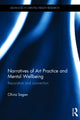Book cover of: Narratives of Art Practice and Mental Wellbeing. By: Olivia Sagan