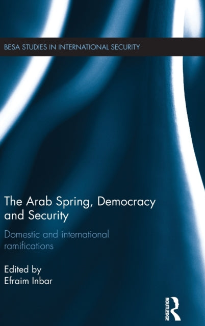 Book cover of: Arab Spring, Democracy and Security