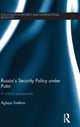 Book cover of: Russia's Security Policy under Putin. By: Aglaya Snetkov