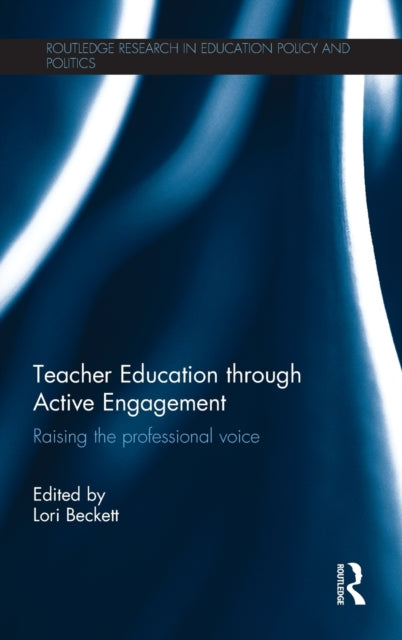 Book cover of: Teacher Education through Active Engagement. By: Lori Beckett