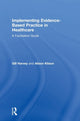 Book cover of: Implementing Evidence-Based Practice in Healthcare. By: Gill Harvey