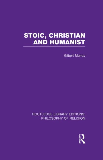 Book cover of: Stoic, Christian and Humanist. By: Gilbert Murray