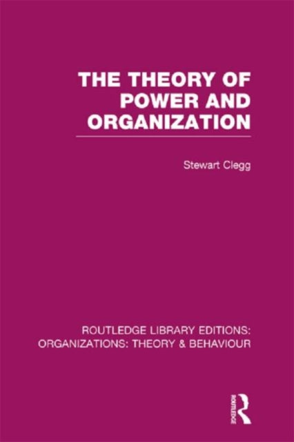 Book cover of: Theory of Power and Organization (RLE: Organizations). By: Stewart Clegg