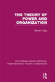 Book cover of: Theory of Power and Organization (RLE: Organizations). By: Stewart Clegg