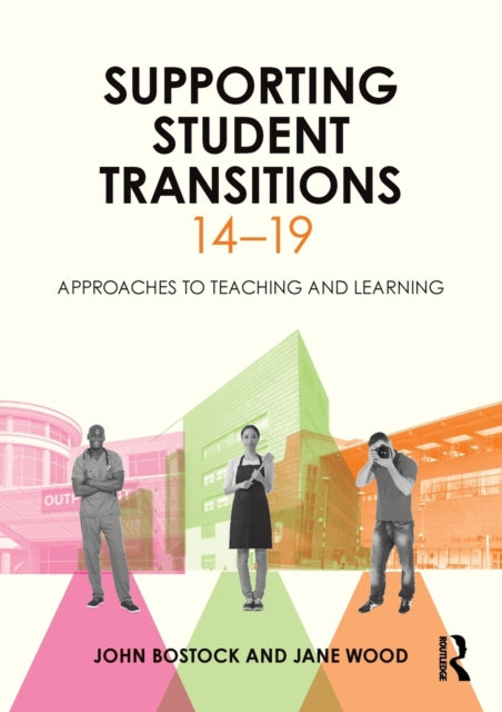 Book cover of: Supporting Student Transitions 14-19. By: John Bostock