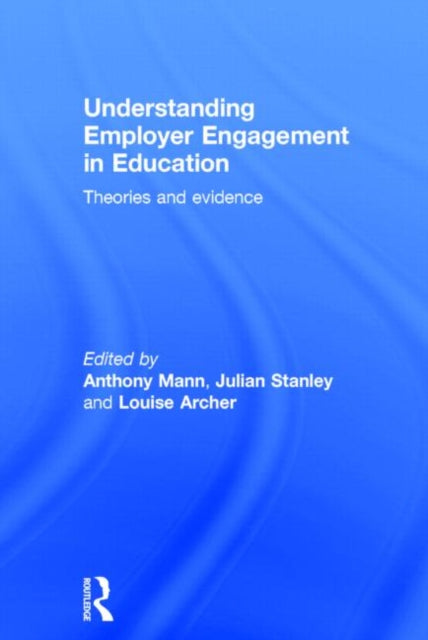 Book cover of: Understanding Employer Engagement in Education. By: Louise Archer