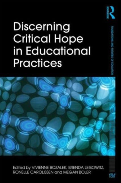 Book cover of: Discerning Critical Hope in Educational Practices. By: Vivienne Bozalek