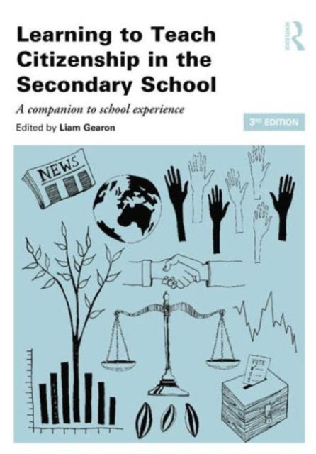 Book cover of: Learning to Teach Citizenship in the Secondary School. By: Liam Gearon