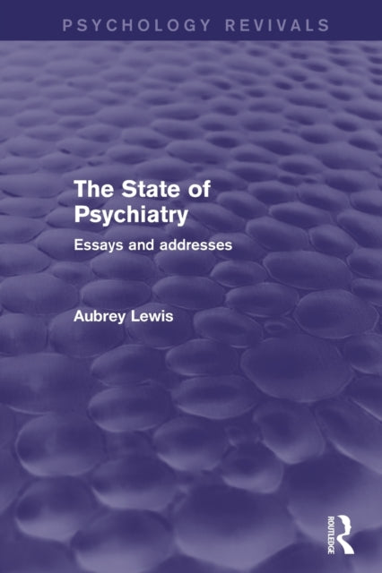 Book cover of: State of Psychiatry (Psychology Revivals). By: Aubrey Lewis
