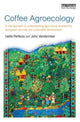 Book cover of: Coffee Agroecology. By: Ivette Perfecto