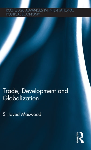 Book cover of: Trade, Development and Globalization. By: Syed Javed Maswood