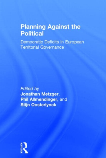 Book cover of: Planning Against the Political. By: Jonathan Metzger