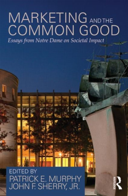 Book cover of: Marketing and the Common Good. By: Patrick E. Murphy