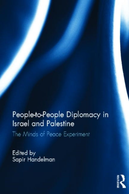 Book cover of: People-to-People Diplomacy in Israel and Palestine. By: Sapir Handelman