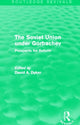 Book cover of: Soviet Union Under Gorbachev (Routledge Revivals). By: David A. Dyker