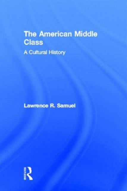 Book cover of: American Middle Class. By: Lawrence R Samuel