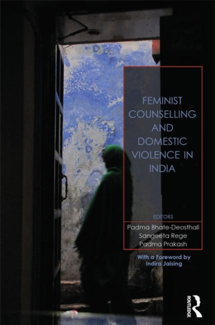Book cover of: Feminist Counselling and Domestic Violence in India. By: Padma Bhate-Deosthali