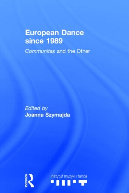 Book cover of: European Dance since 1989. By: Joanna Szymajda