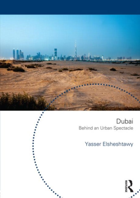 Book cover of: Dubai: Behind an Urban Spectacle. By: Yasser Elsheshtawy