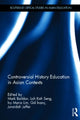 Book cover of: Controversial History Education in Asian Contexts. By: Mark Baildon
