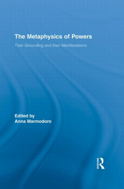 Book cover of: Metaphysics of Powers. By: Anna Marmodoro