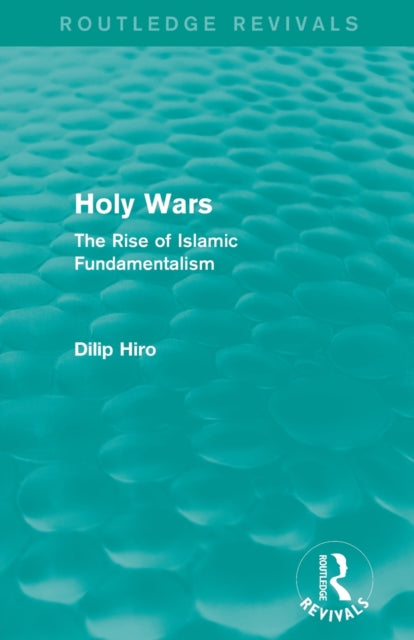 Book cover of: Holy Wars (Routledge Revivals). By: Dilip Hiro