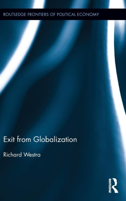 Book cover of: Exit from Globalization. By: Richard Westra